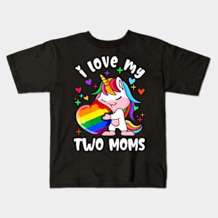 I Love My Two Moms Cute Lgbt Lesbian Unicorn Girls Kids Kids T-Shirt